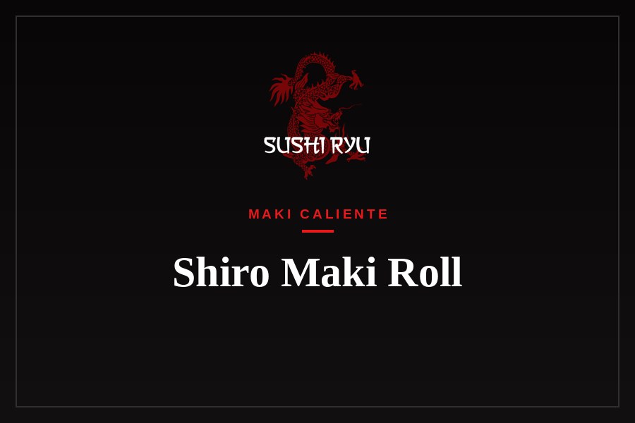 Shiro Maki Roll