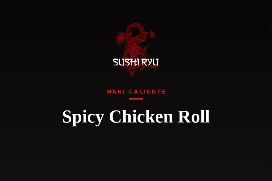 Spicy Chicken Roll