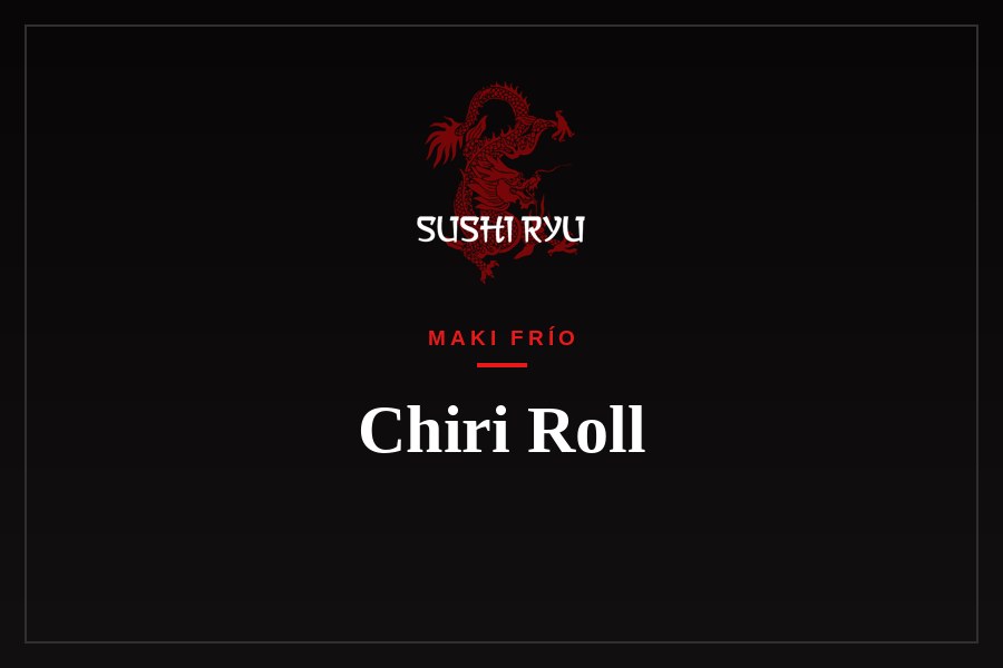 Chiri Roll