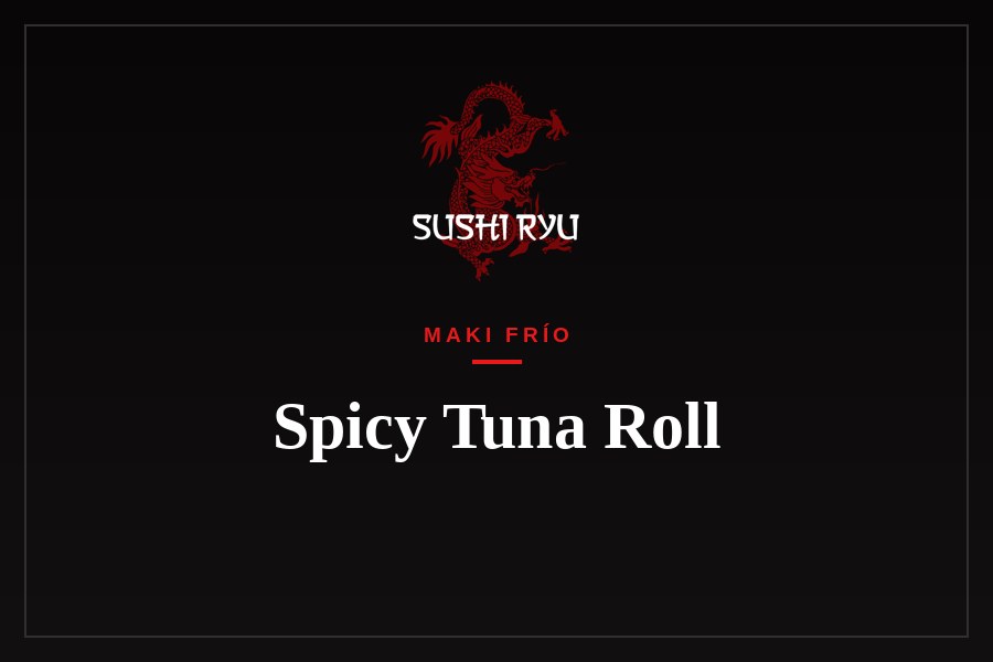 Spicy Tuna Roll