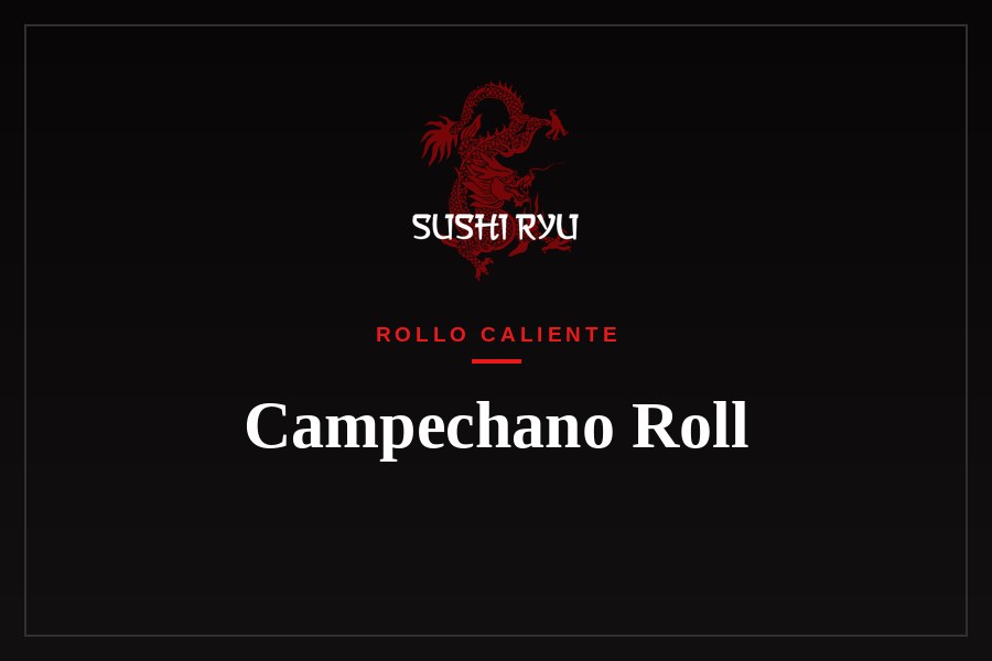 Campechano Roll