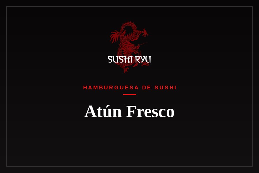 Hamburguesa de Sushi de Atún Fresco